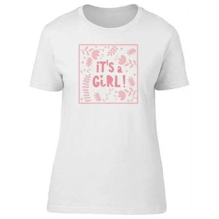 Women's Cotton T-Shirt with "Its A Girl" Quote