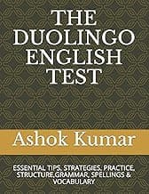 THE DUOLINGO ENGLISH TEST: ESSENTIAL TIPS, STRATEGIES, PRACTICE, STRUCTURE,GRAMMAR, SPELLINGS & VOCABULARY (ENGLISH MADE EASY)
