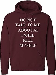 Do Not Talk to Me About AI Unisex Hoodie
