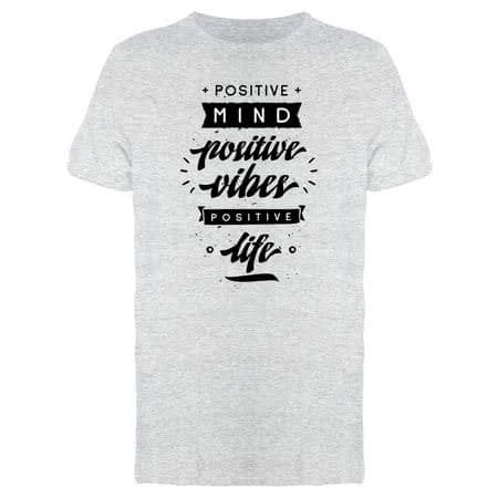 Positive Mind, Positive Vibes Men's T-Shirt