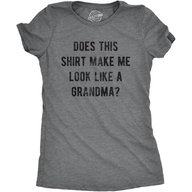 Crazy Dog Women's Funny Sarcastic Grandmother Text Graphic T-Shirt
