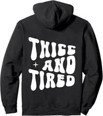 Amazon.com: Thicc And Tired Groovy Funny Women Saying Pullover Hoodie : Clothing, Shoes & Jewelry