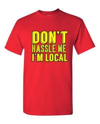Don't Hassle Me I'm Local Retro Funny DT Adult T-Shirt Tee - Walmart.com