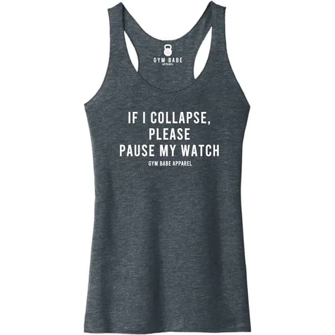 GYM BABE APPAREL Funny Workout Shirt For Women If I Collapse Please Pause My Watch Racerback Tank