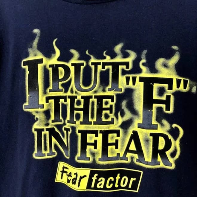 00s Fear Factor Tee