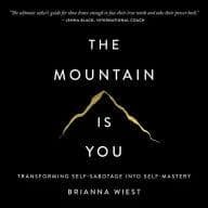 The Mountain is You: Transforming Self-Sabotage Into Self-Mastery; Audiobook (Digital); Author - Brianna Wiest