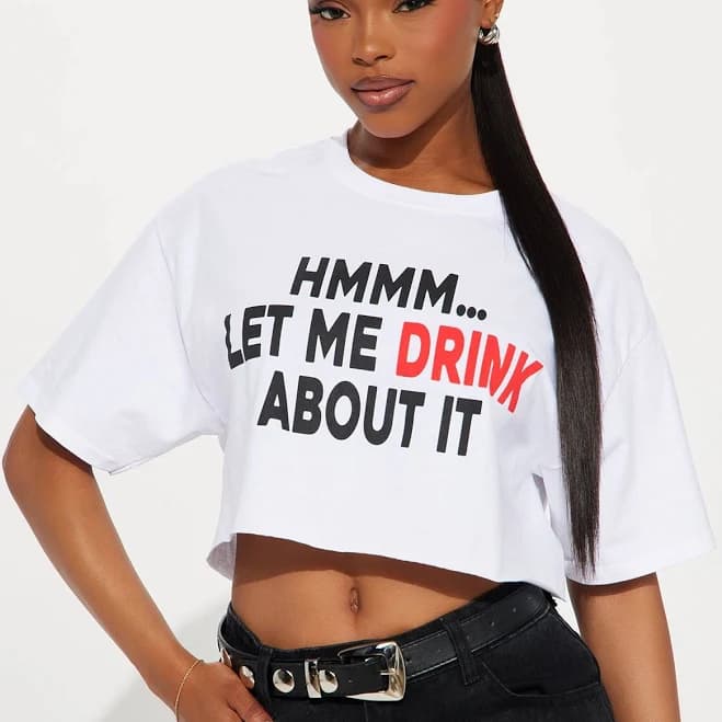 Fashion Nova Let Me Drink About It Cropped Graphic T-Shirt