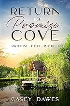 Return to Promise Cove: A Clean Small-Town Romance (Promise Cove Romance Book 1)